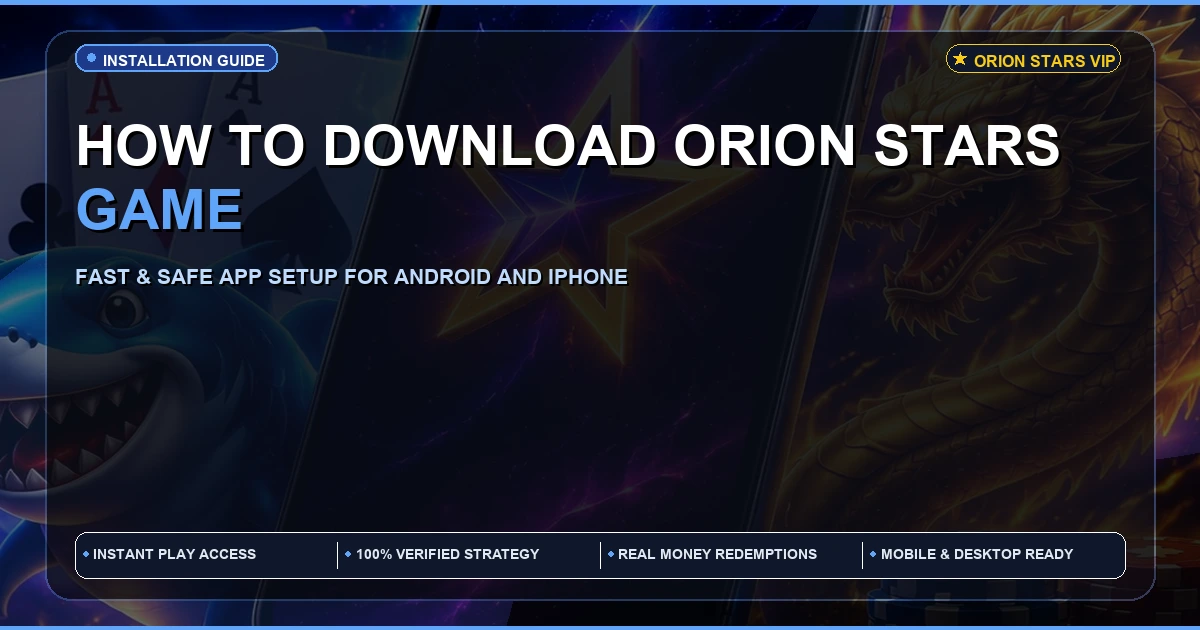 How to download Orion Stars Game? | Android and IOS