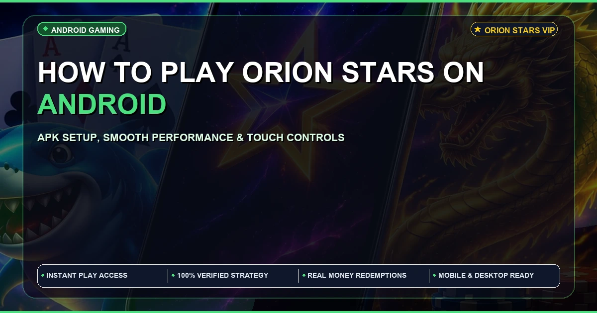 How to play Orion Stars on Android | Download and Play Guide