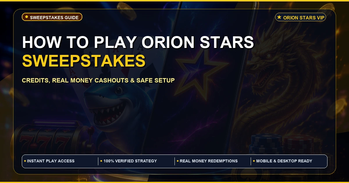 How to play Orion Stars Sweepstakes | Beginner Guide