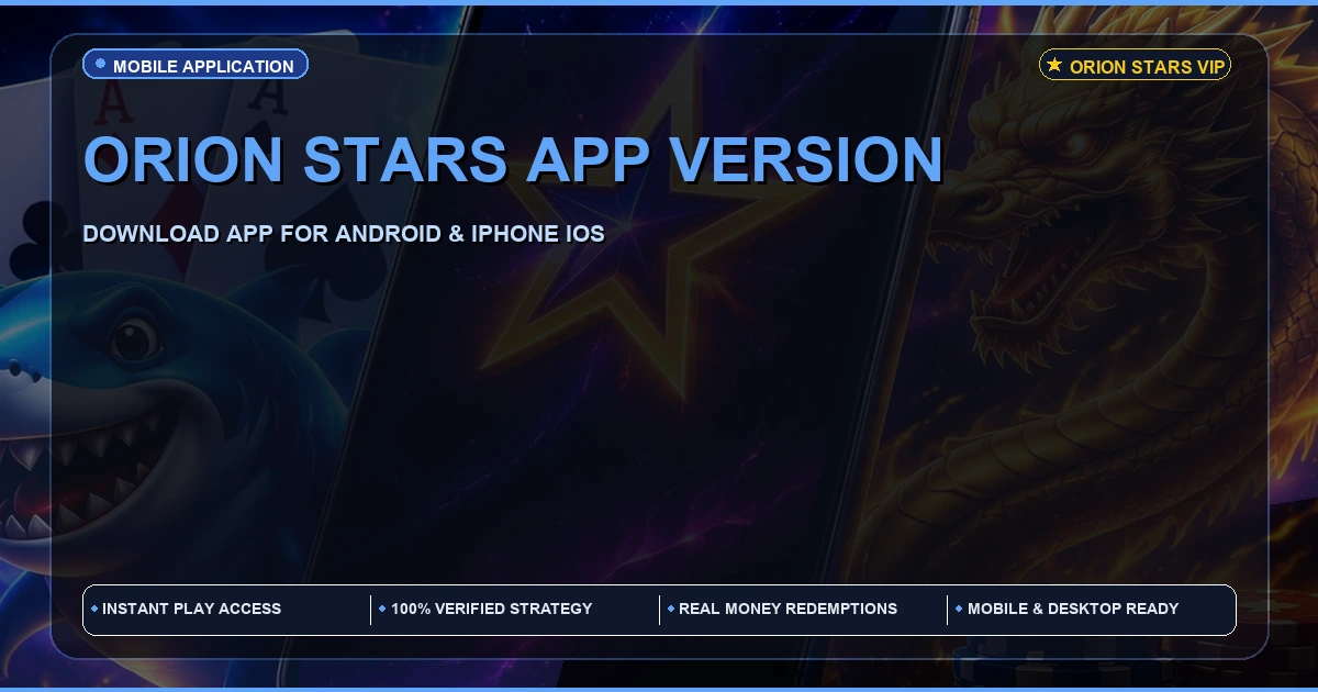 Orion Stars App Version | Mobile App Access Guide