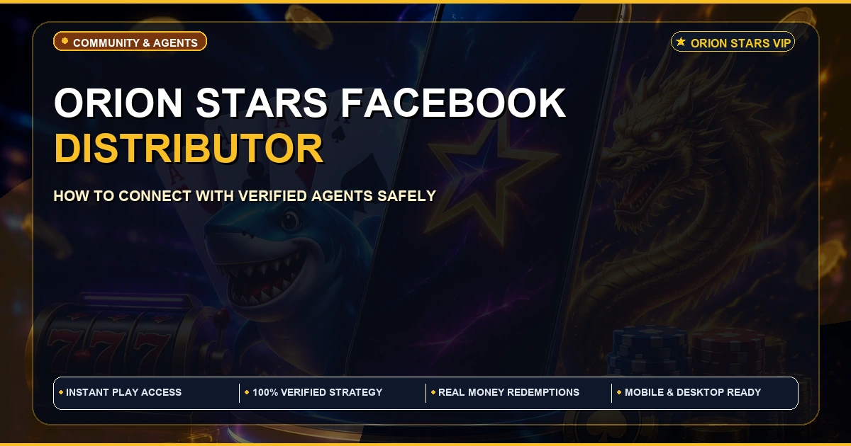 Orion Stars Facebook Distributor | Download and Access Guide