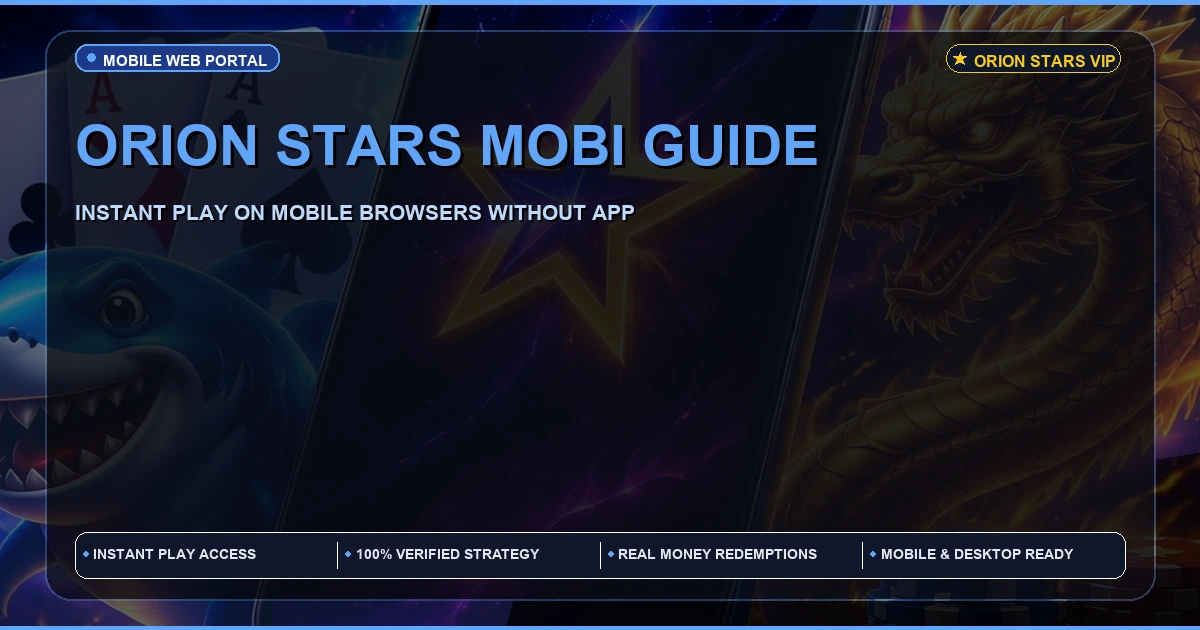 Orion Stars Mobi | Mobile Play and Access Guide