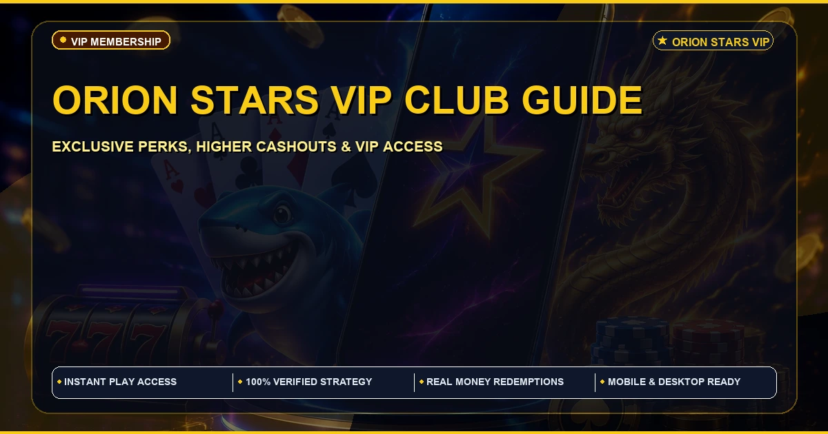 Orion Stars VIP | Access, Login and Premium Guide