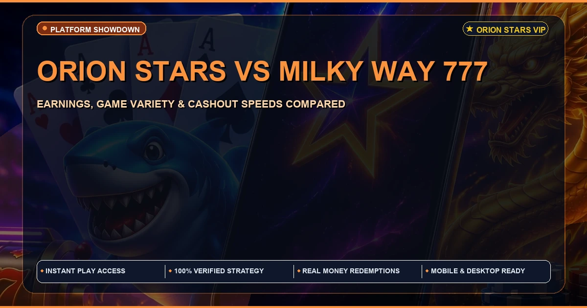 Orion Stars vs Milkyway to Maximun Win | Full Comparison