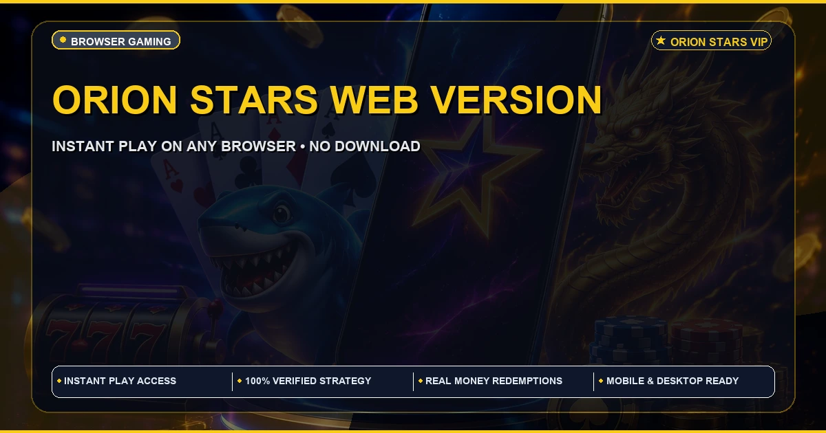 Orion Stars Web Version | Browser Play Guide